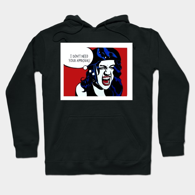 I don't need your approval Hoodie by Brandy Devoid special edition collecion